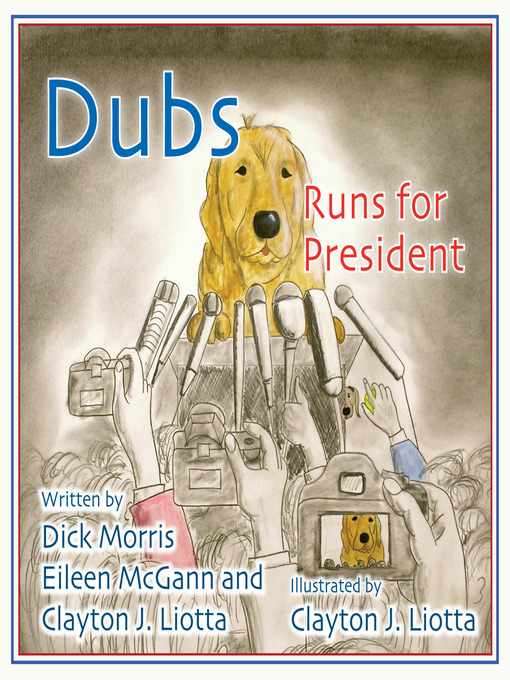 Title details for Dubs Runs for President by Dick Morris - Available